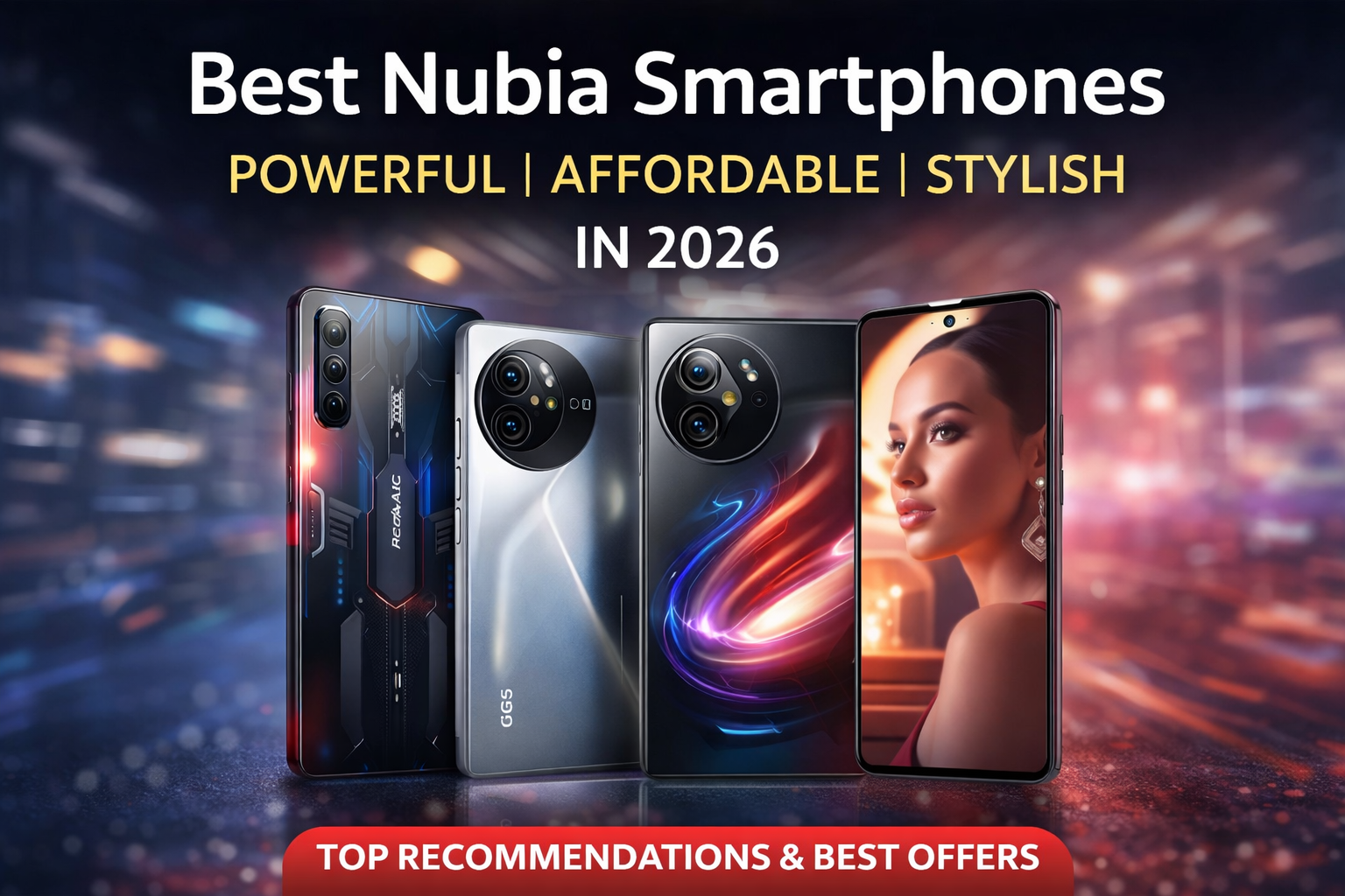 Best Nubia Smartphones in 2026 – Powerful, Affordable & Stylish
